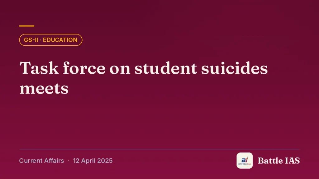 Battle IAS current affairs title card: Task force on student suicides meets (GS2 · Education, 12 April 2025)