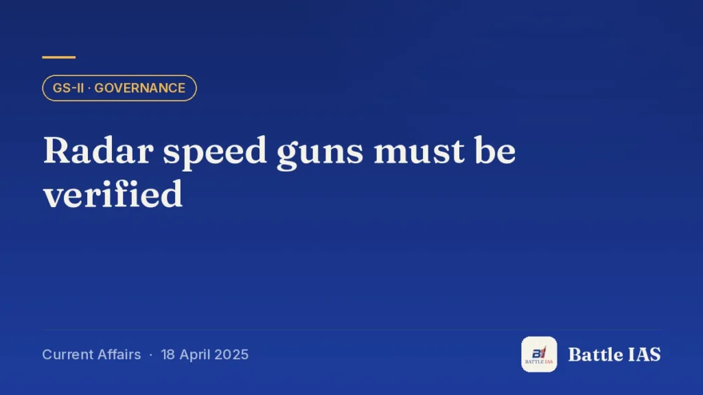 Battle IAS current affairs title card: Radar speed guns must be verified (GS2 · Governance, 18 April 2025)