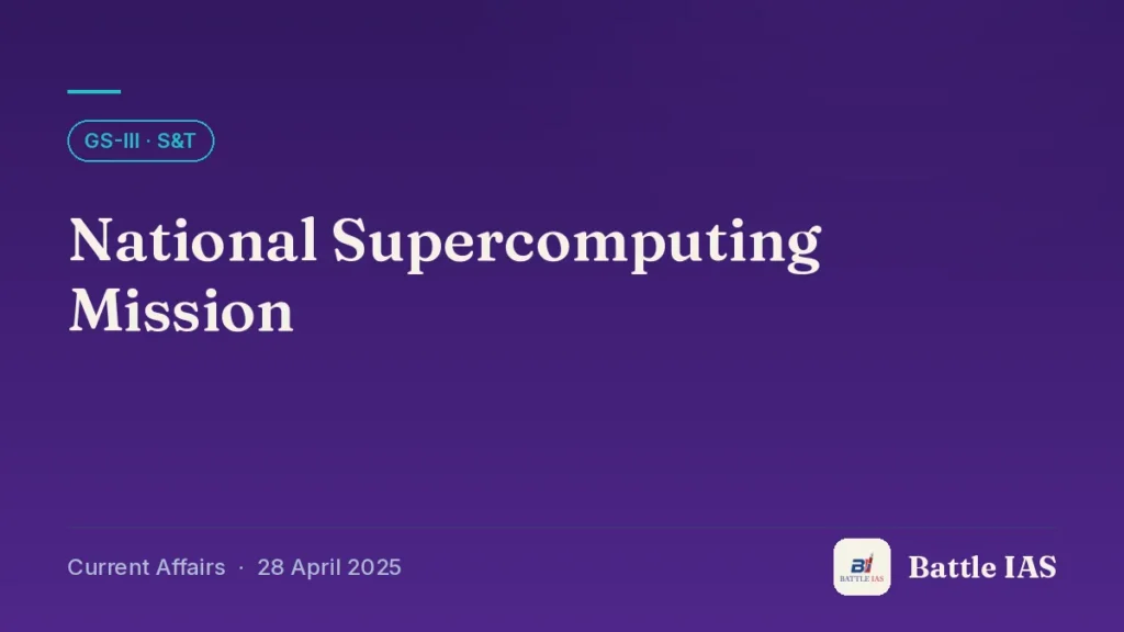 Battle IAS current affairs title card: National Supercomputing Mission (GS3 · S&T, 28 April 2025)