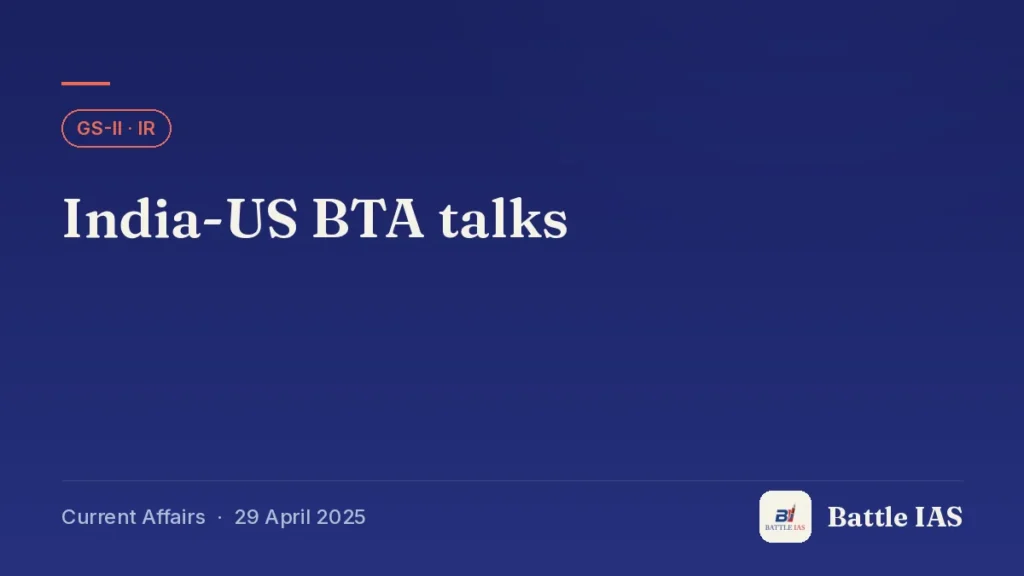 Battle IAS current affairs title card: India-US BTA talks (GS2 · IR, 29 April 2025)