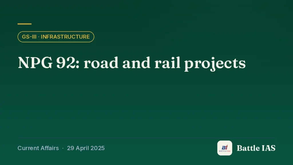 Battle IAS current affairs title card: NPG 92: road and rail projects (GS3 · Infrastructure, 29 April 2025)