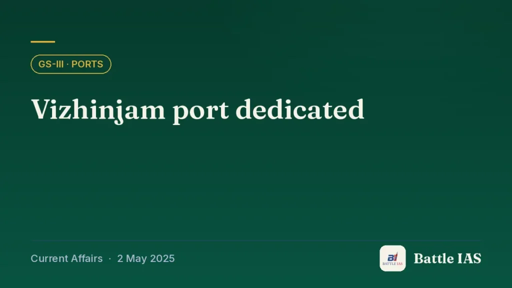 Battle IAS current affairs title card: Vizhinjam port dedicated (GS3 · Ports, 2 May 2025)