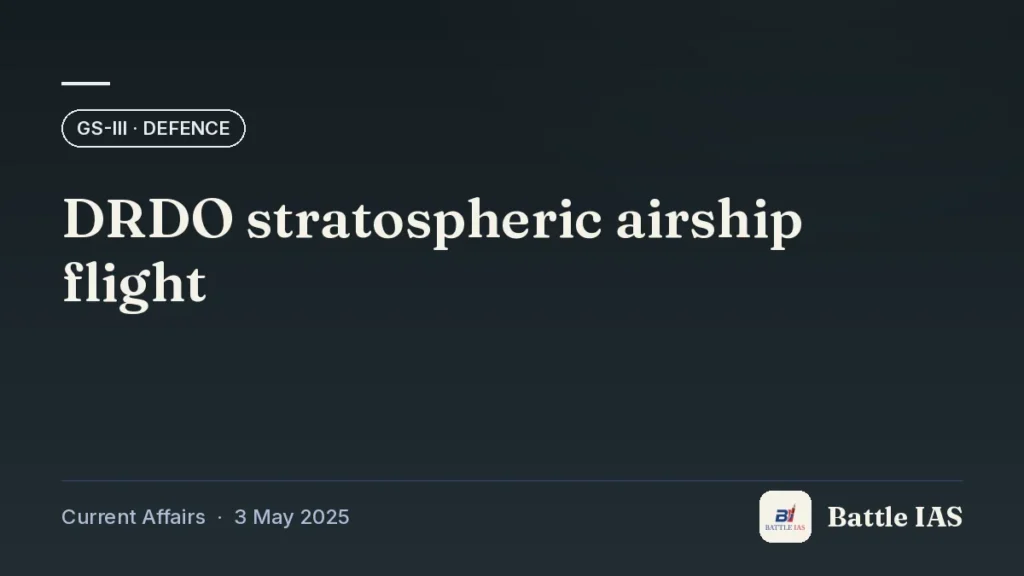 Battle IAS current affairs title card: DRDO stratospheric airship flight (GS3 · Defence, 3 May 2025)