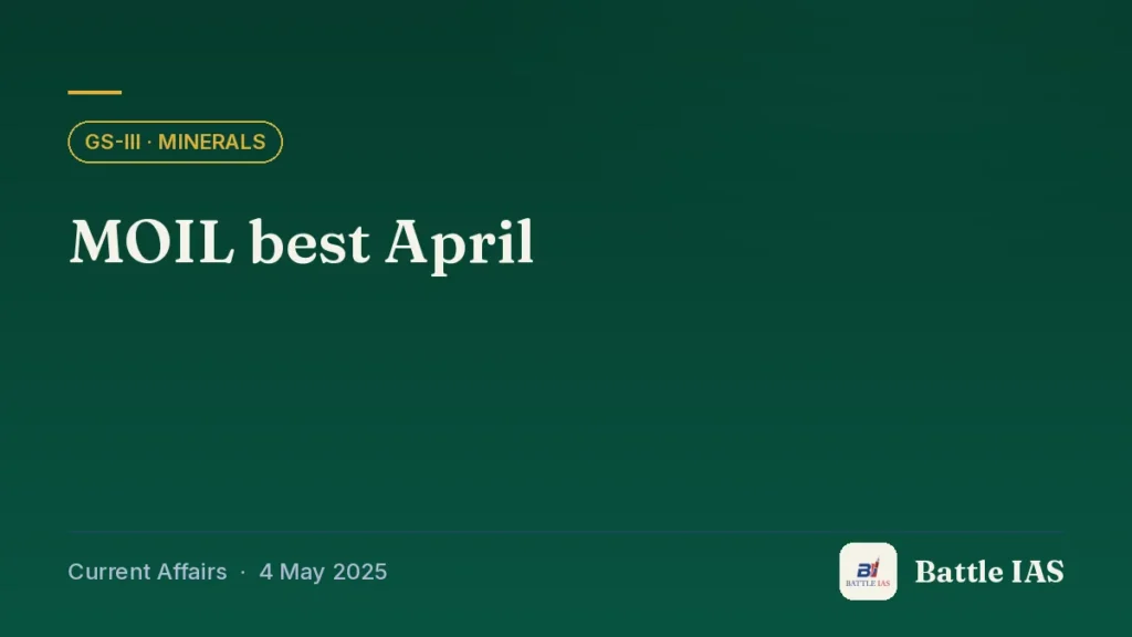 Battle IAS current affairs title card: MOIL best April (GS3 · Minerals, 4 May 2025)