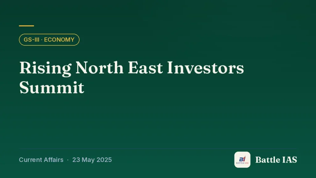 Battle IAS current affairs title card: Rising North East Investors Summit (GS3 · Economy, 23 May 2025)