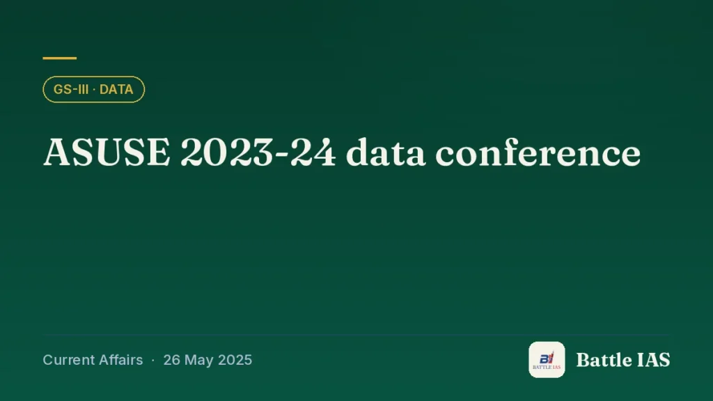 Battle IAS current affairs title card: ASUSE 2023-24 data conference (GS3 · Data, 26 May 2025)