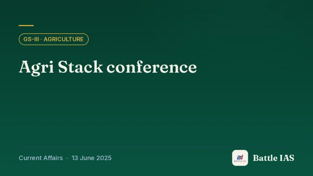 Battle IAS current affairs title card: Agri Stack conference (GS3 · Agriculture, 13 June 2025)