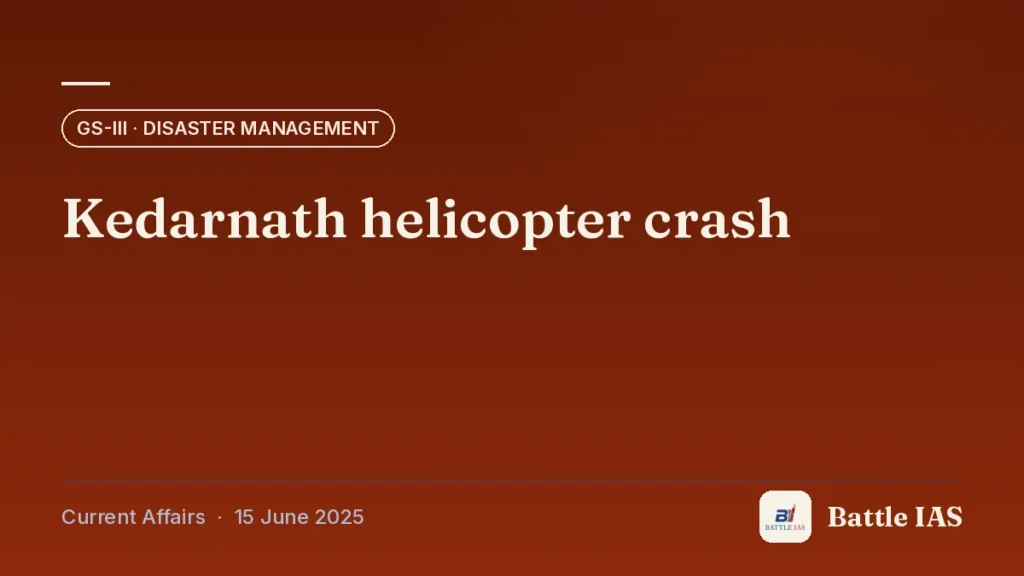 Battle IAS current affairs title card: Kedarnath helicopter crash (GS3 · Disaster management, 15 June 2025)