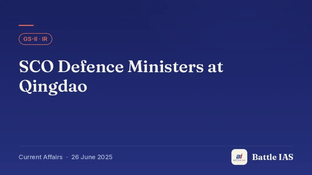Battle IAS current affairs title card: SCO Defence Ministers at Qingdao (GS2 · IR, 26 June 2025)