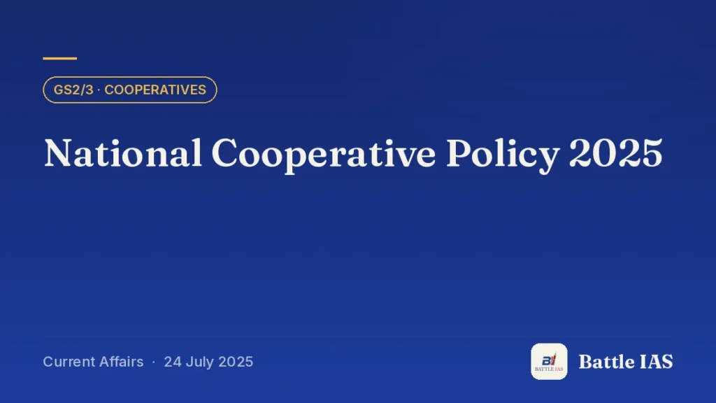 Battle IAS current affairs title card: National Cooperative Policy 2025 (GS2/3 · Cooperatives, 24 July 2025)