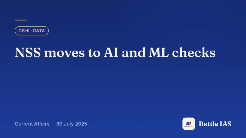 Battle IAS current affairs title card: NSS moves to AI and ML checks (GS2 · Data, 30 July 2025)