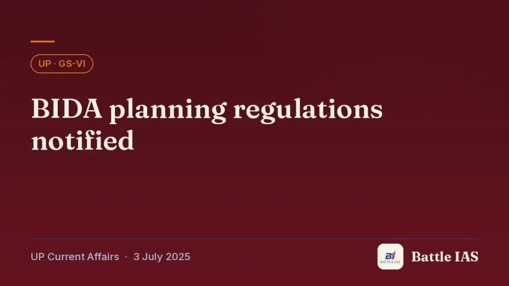 Battle IAS UP current affairs title card: BIDA planning regulations notified (, 3 July 2025)
