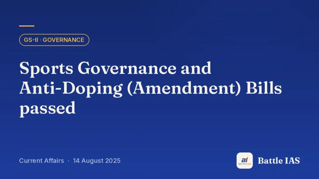 Battle IAS current affairs title card: Sports Governance and Anti-Doping (Amendment) Bills passed (GS2 · Governance, 14 August 2025)