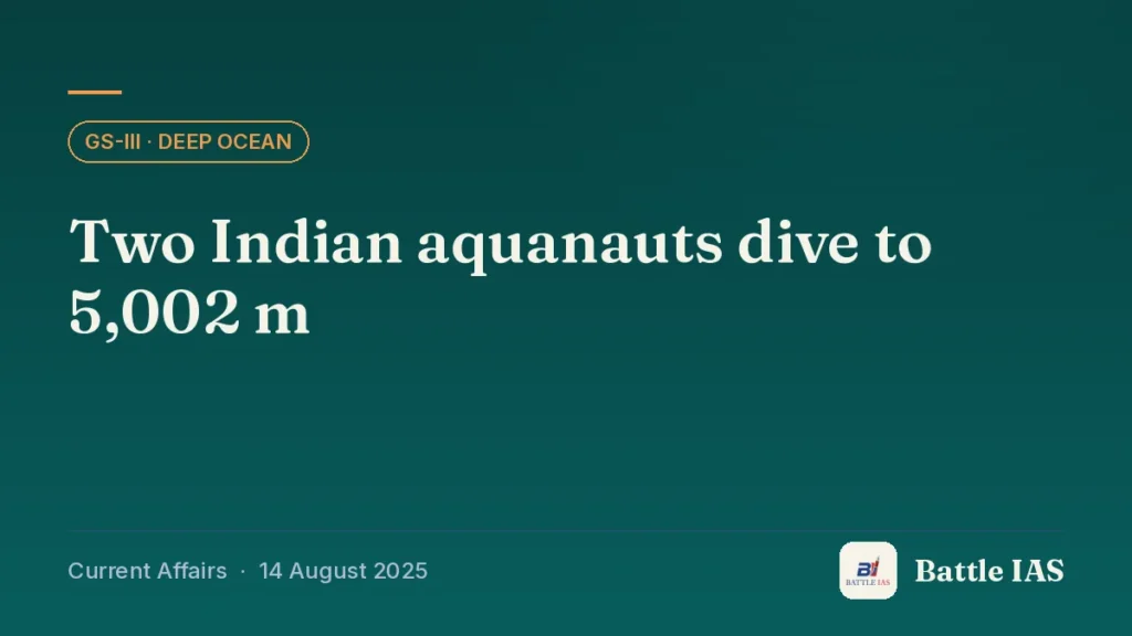 Battle IAS current affairs title card: Two Indian aquanauts dive to 5,002 m (GS3 · Deep ocean, 14 August 2025)