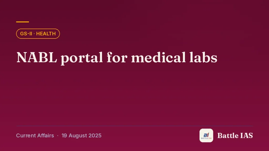Battle IAS current affairs title card: NABL portal for medical labs (GS2 · Health, 19 August 2025)