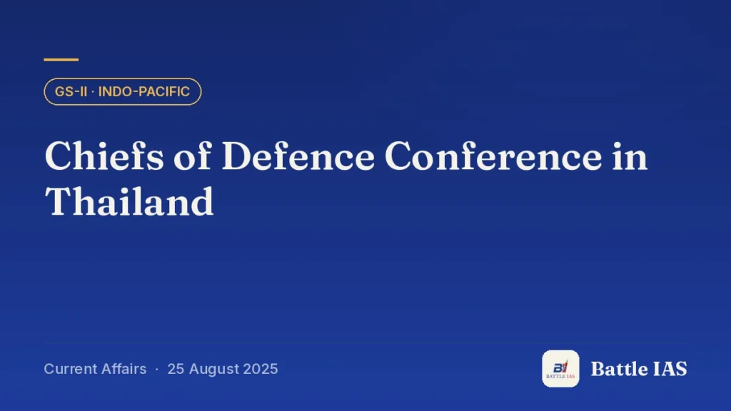 Battle IAS current affairs title card: Chiefs of Defence Conference in Thailand (GS2 · Indo-Pacific, 25 August 2025)