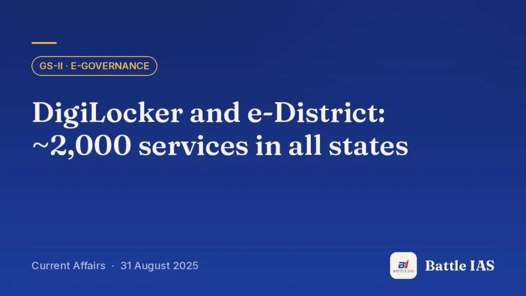 Battle IAS current affairs title card: DigiLocker and e-District: ~2,000 services in all states (GS2 · E-governance, 31 August 2025)