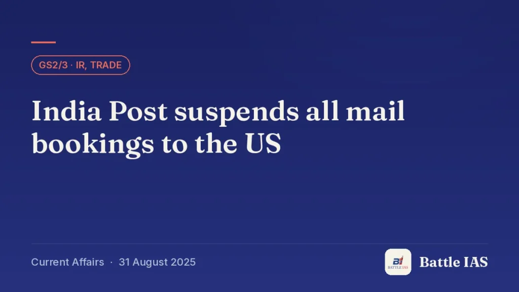 Battle IAS current affairs title card: India Post suspends all mail bookings to the US (GS2/3 · IR, Trade, 31 August 2025)