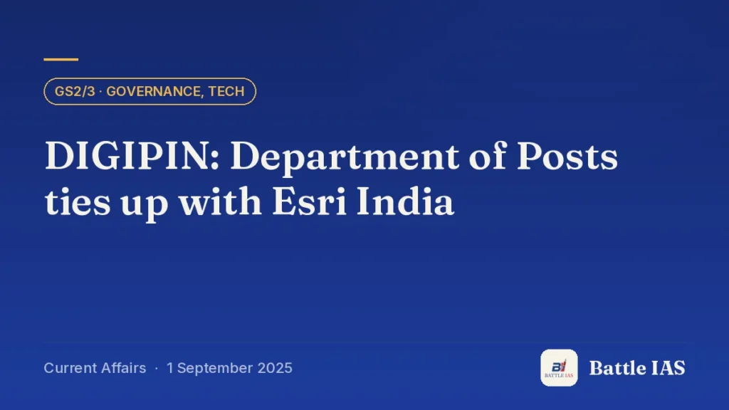 Battle IAS current affairs title card: DIGIPIN: Department of Posts ties up with Esri India (GS2/3 · Governance, Tech, 1 September 2025)
