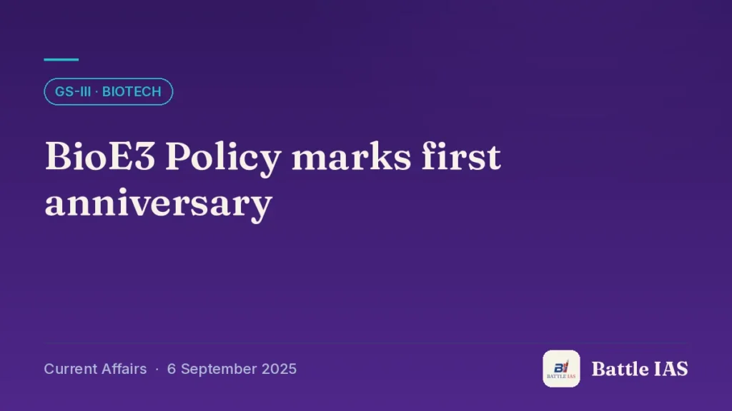 Battle IAS current affairs title card: BioE3 Policy marks first anniversary (GS3 · Biotech, 6 September 2025)