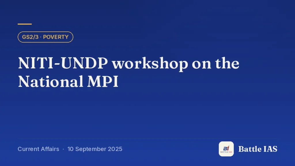 Battle IAS current affairs title card: NITI-UNDP workshop on the National MPI (GS2/3 · Poverty, 10 September 2025)