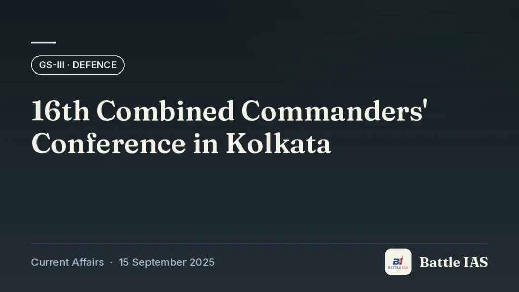 Battle IAS current affairs title card: 16th Combined Commanders' Conference in Kolkata (GS3 · Defence, 15 September 2025)