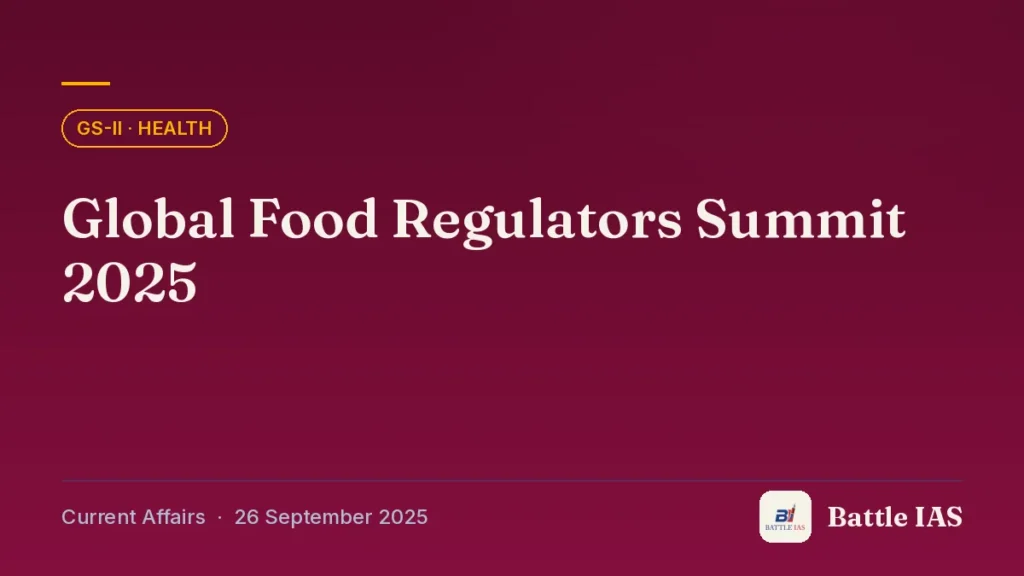 Battle IAS current affairs title card: Global Food Regulators Summit 2025 (GS2 · Health, 26 September 2025)