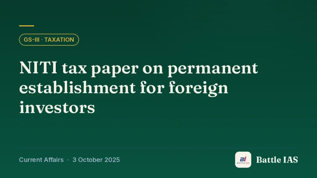 Battle IAS current affairs title card: NITI tax paper on permanent establishment for foreign investors (GS3 · Taxation, 3 October 2025)