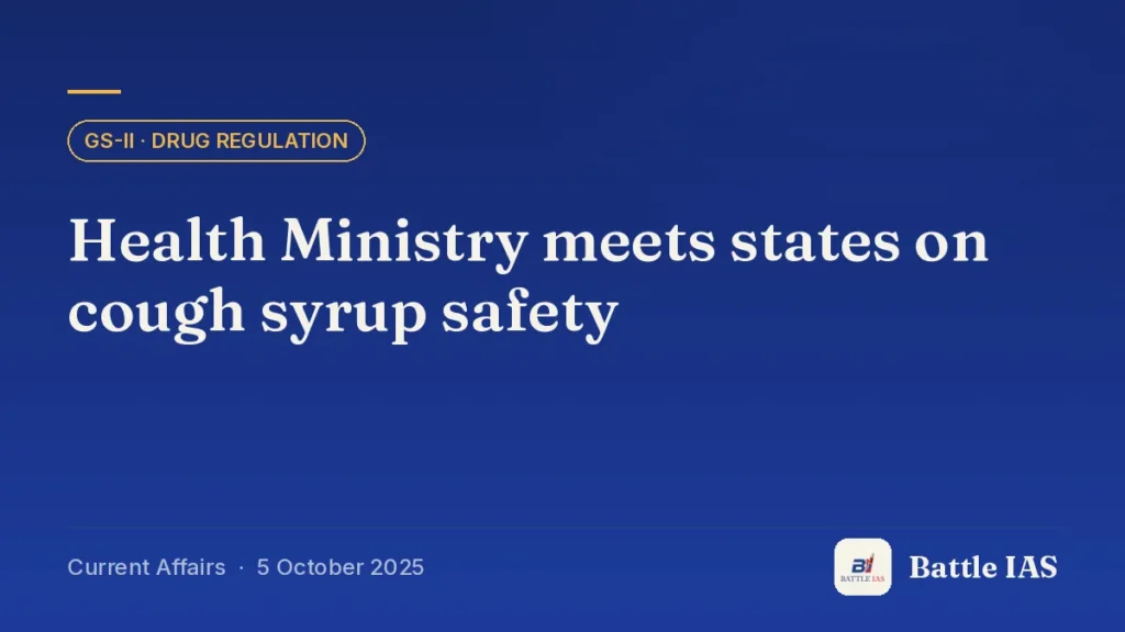 Battle IAS current affairs title card: Health Ministry meets states on cough syrup safety (GS2 · Drug regulation, 5 October 2025)