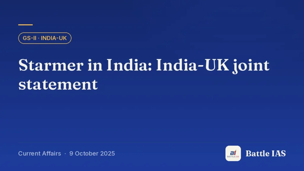 Battle IAS current affairs title card: Starmer in India: India-UK joint statement (GS2 · India-UK, 9 October 2025)