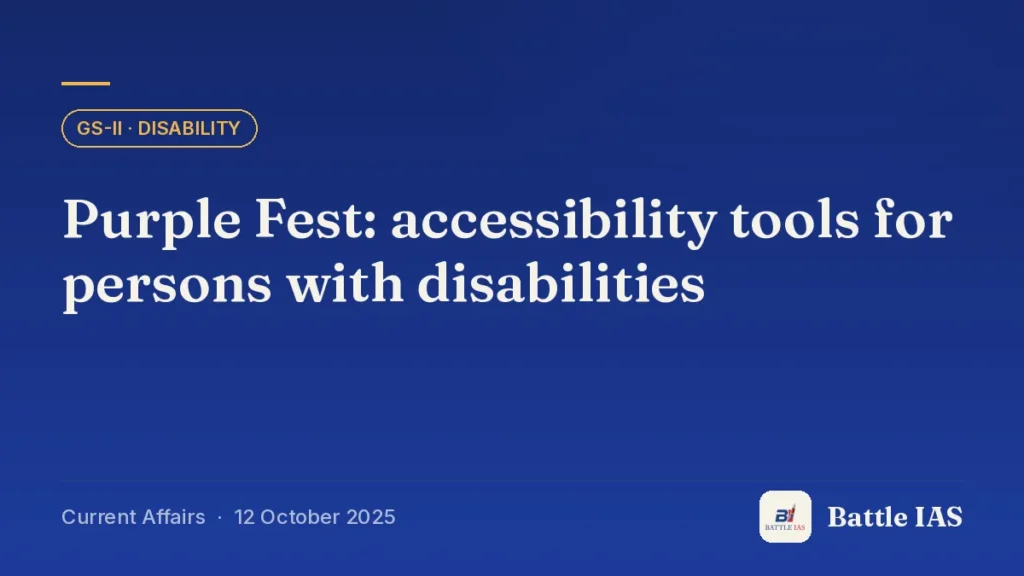 Battle IAS current affairs title card: Purple Fest: accessibility tools for persons with disabilities (GS2 · Disability, 12 October 2025)