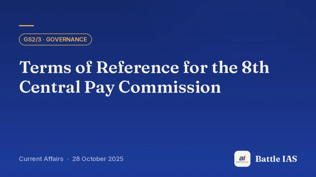 Battle IAS current affairs title card: Terms of Reference for the 8th Central Pay Commission (GS2/3 · Governance, 28 October 2025)