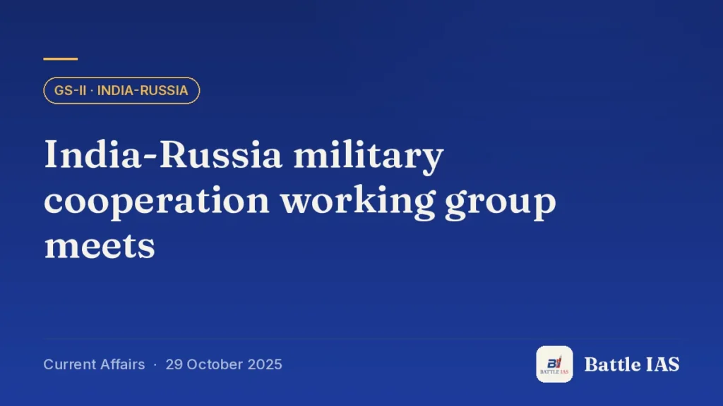 Battle IAS current affairs title card: India-Russia military cooperation working group meets (GS2 · India-Russia, 29 October 2025)