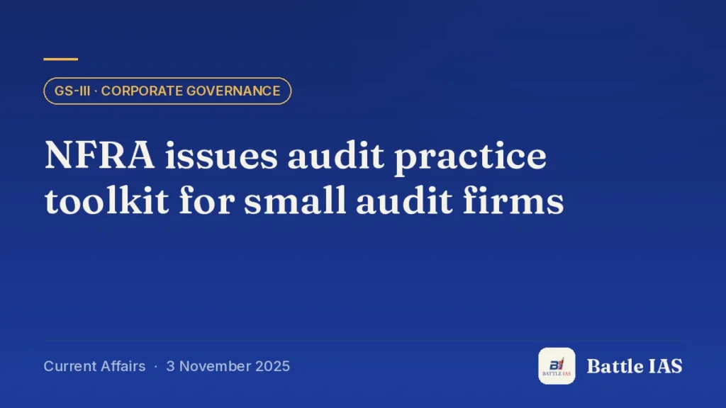 Battle IAS current affairs title card: NFRA issues audit practice toolkit for small audit firms (GS3 · Corporate governance, 3 November 2025)