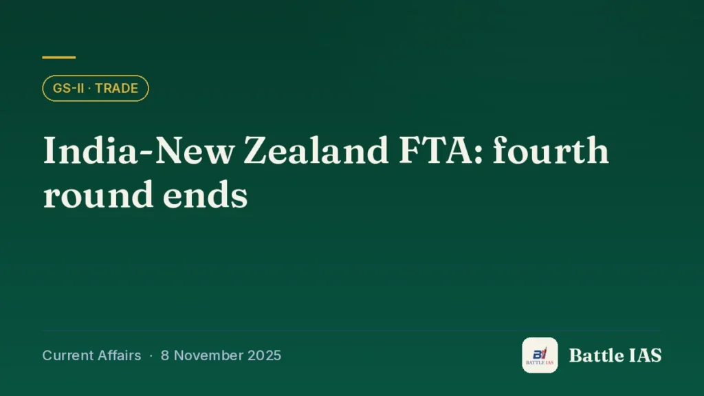 Battle IAS current affairs title card: India-New Zealand FTA: fourth round ends (GS2 · Trade, 8 November 2025)