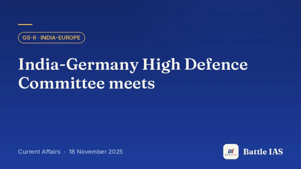 Battle IAS current affairs title card: India-Germany High Defence Committee meets (GS2 · India-Europe, 18 November 2025)