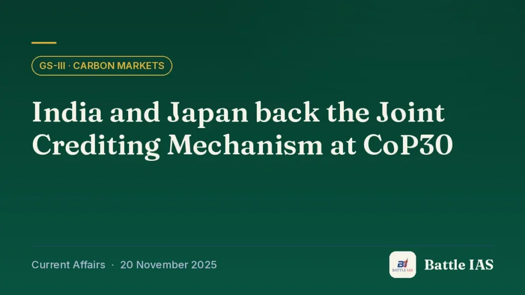 Battle IAS current affairs title card: India and Japan back the Joint Crediting Mechanism at CoP30 (GS3 · Carbon markets, 20 November 2025)
