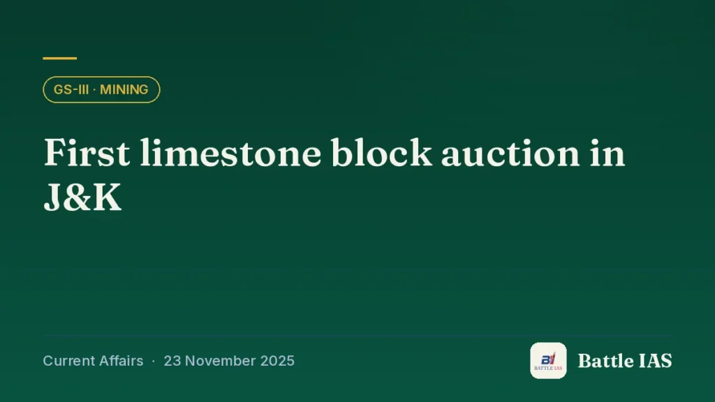 Battle IAS current affairs title card: First limestone block auction in J&K (GS3 · Mining, 23 November 2025)