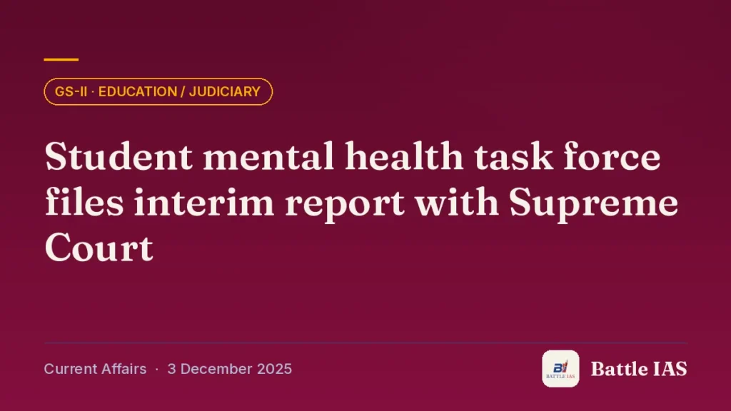 Battle IAS current affairs title card: Student mental health task force files interim report with Supreme Court (GS2 · Education / judiciary, 3 December 2025)