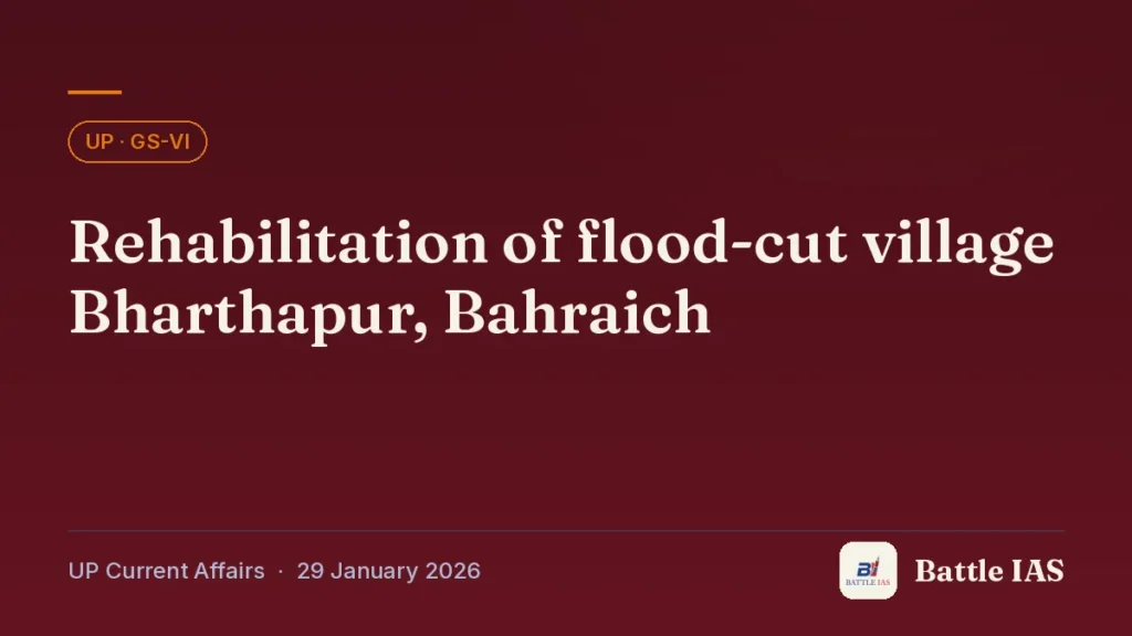 Battle IAS UP current affairs title card: Rehabilitation of flood-cut village Bharthapur, Bahraich (, 29 January 2026)