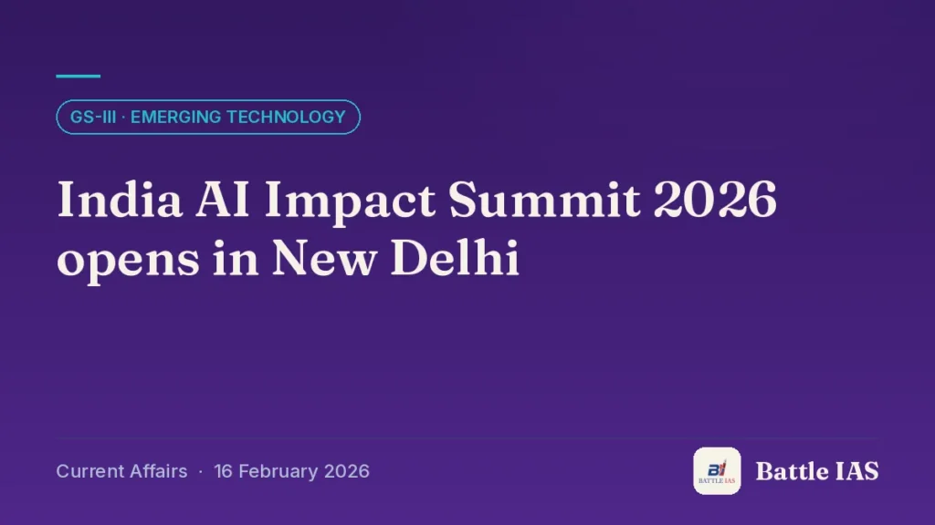 Battle IAS current affairs title card: India AI Impact Summit 2026 opens in New Delhi (GS3 · Emerging technology, 16 February 2026)