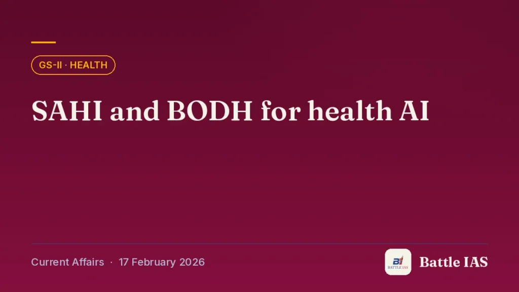 Battle IAS current affairs title card: SAHI and BODH for health AI (GS2 · Health, 17 February 2026)