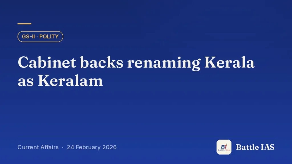 Battle IAS current affairs title card: Cabinet backs renaming Kerala as Keralam (GS2 · Polity, 24 February 2026)