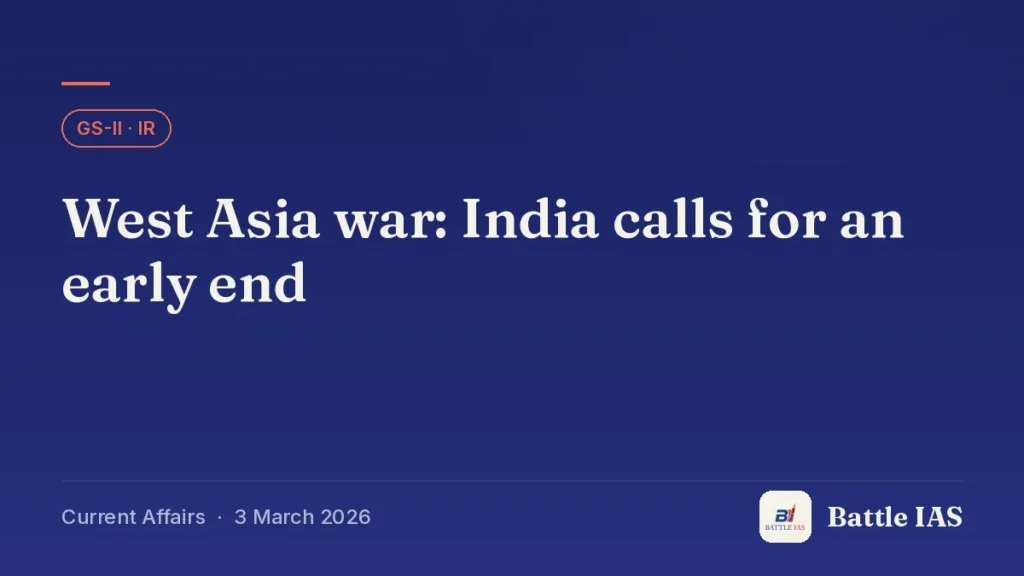 Battle IAS current affairs title card: West Asia war: India calls for an early end (GS2 · IR, 3 March 2026)