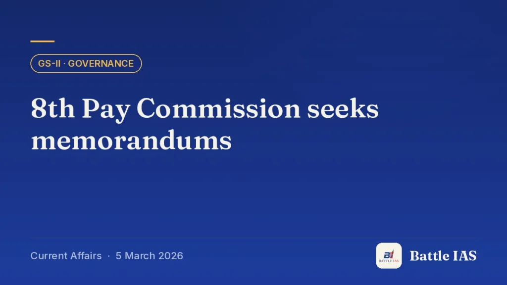 Battle IAS current affairs title card: 8th Pay Commission seeks memorandums (GS2 · Governance, 5 March 2026)