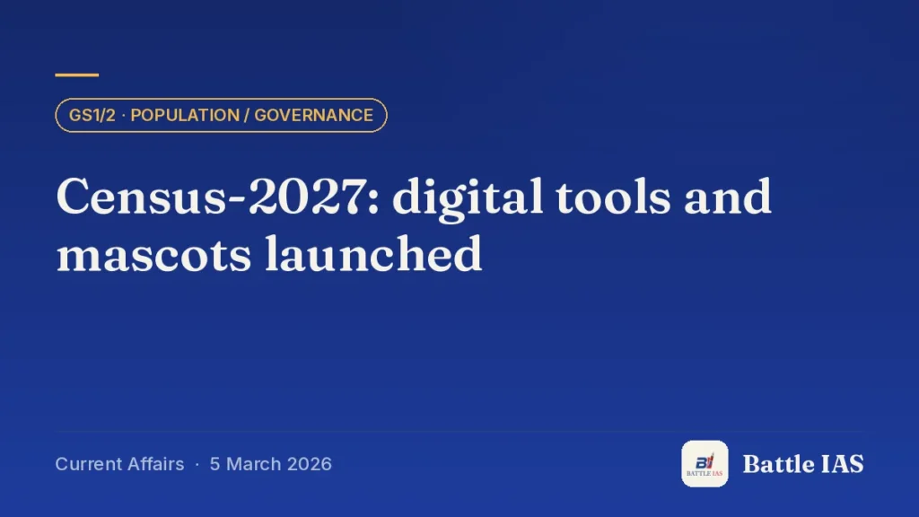 Battle IAS current affairs title card: Census-2027: digital tools and mascots launched (GS1/2 · Population / governance, 5 March 2026)