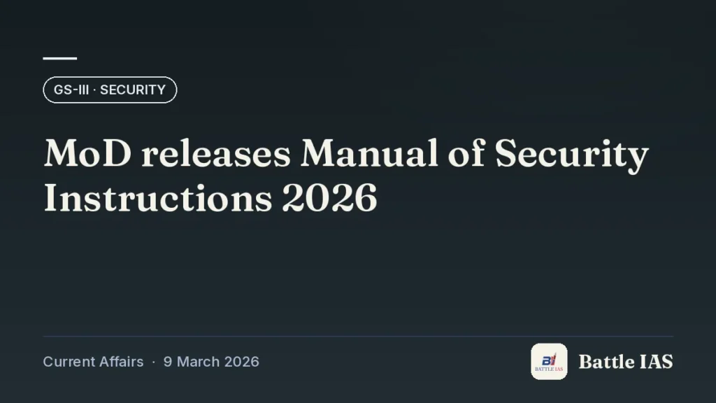 Battle IAS current affairs title card: MoD releases Manual of Security Instructions 2026 (GS3 · Security, 9 March 2026)
