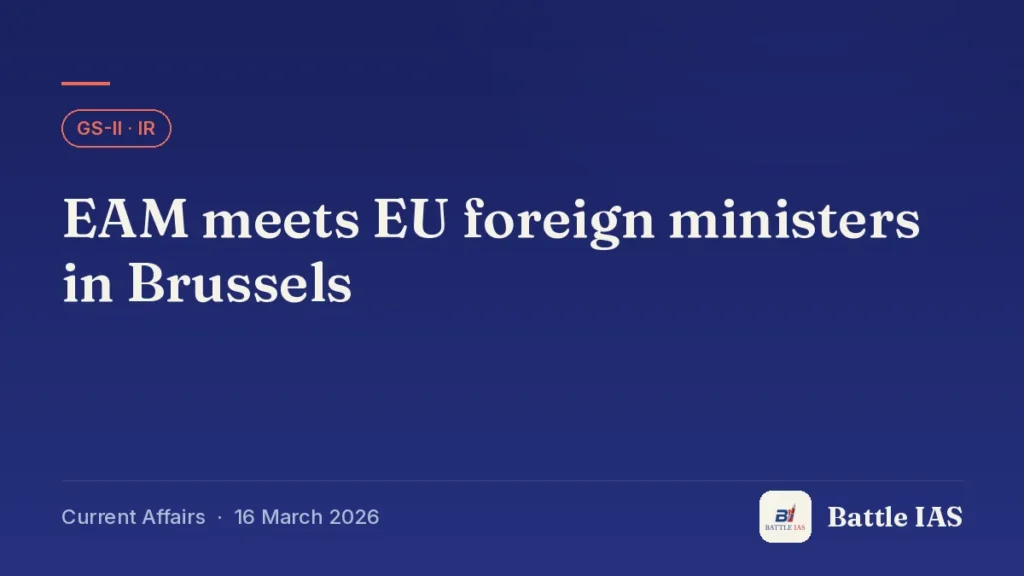 Battle IAS current affairs title card: EAM meets EU foreign ministers in Brussels (GS2 · IR, 16 March 2026)