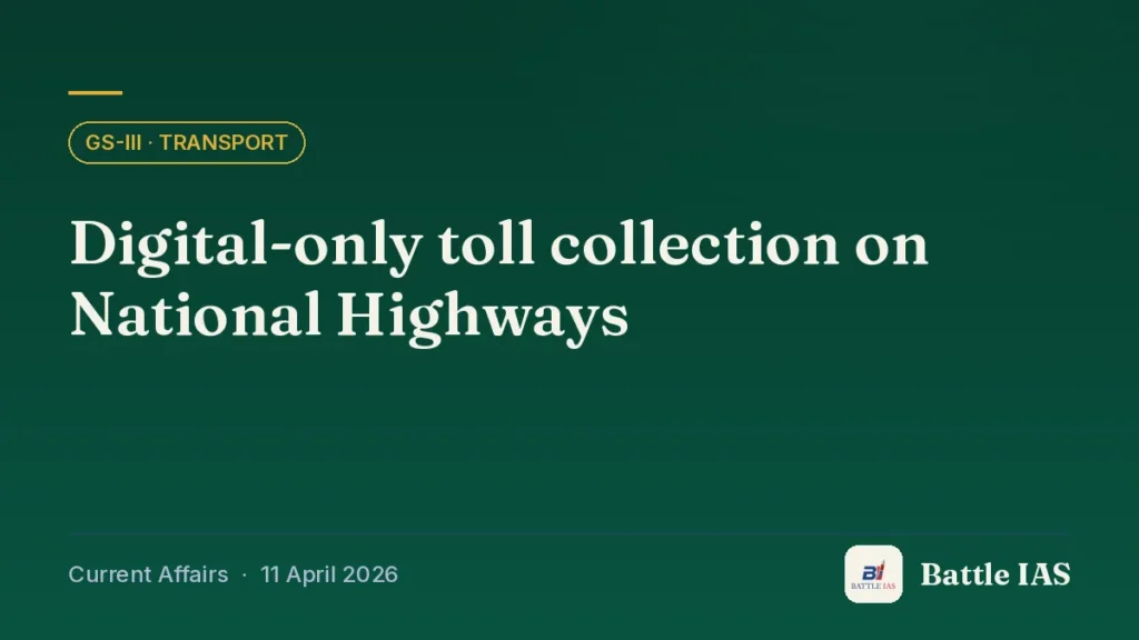 Battle IAS current affairs title card: Digital-only toll collection on National Highways (GS3 · Transport, 11 April 2026)