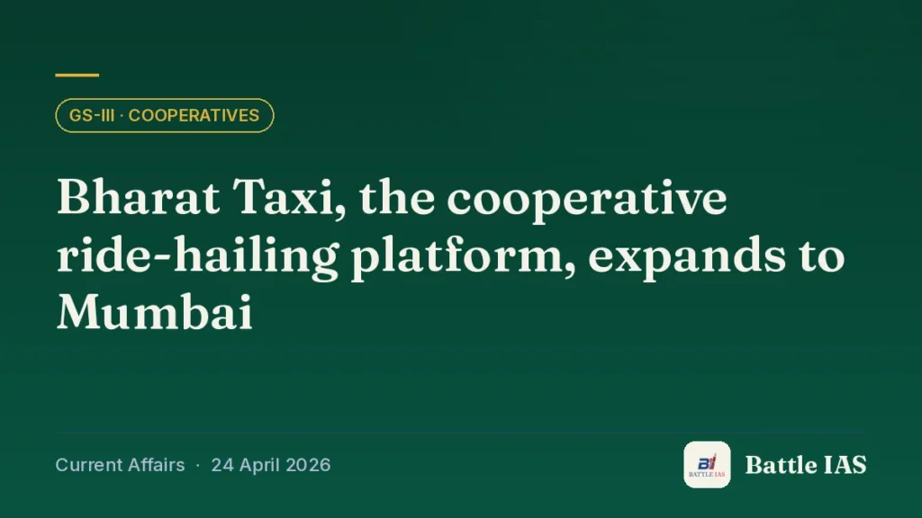 Battle IAS current affairs title card: Bharat Taxi, the cooperative ride-hailing platform, expands to Mumbai (GS3 · Cooperatives, 24 April 2026)